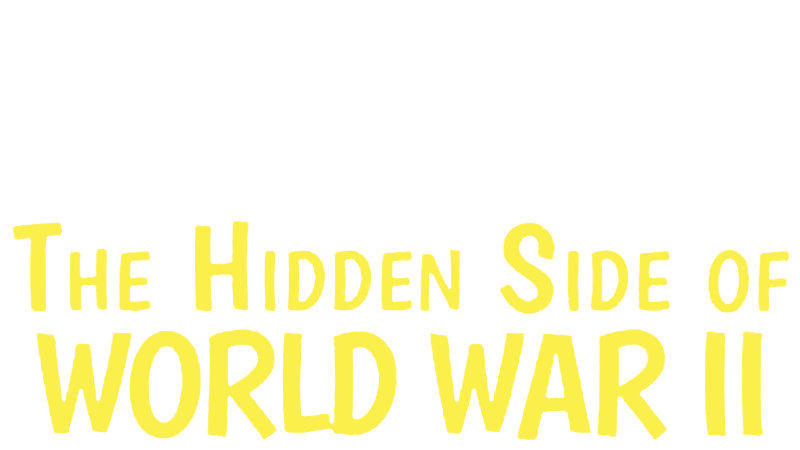 The Hidden Side Of World War II